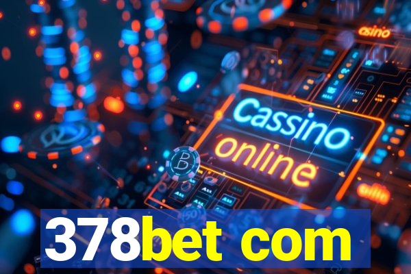 378bet com